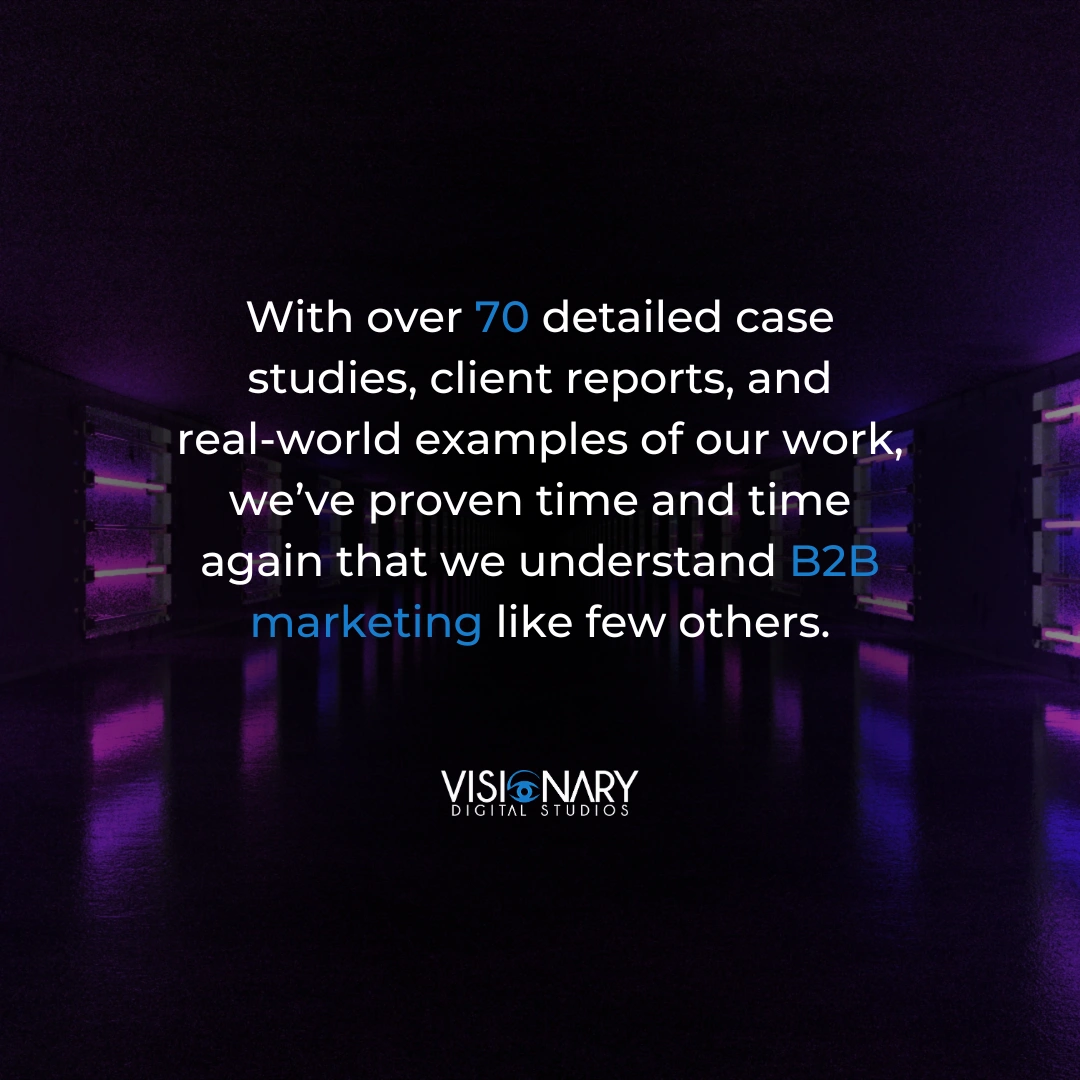 With over 70 detailed case studies, client reports, and real-world examples of our work, we’ve proven time and time again that we understand B2B marketing like few others.